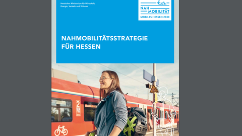 Mit Nahmobilität in die Zukunft: Die Strategie für Hessen Nahmobilitätsstrategie Deckblatt