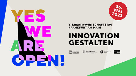 6. Kreativwirtschaftstag "Yes we are open!" "Yes we are open!"