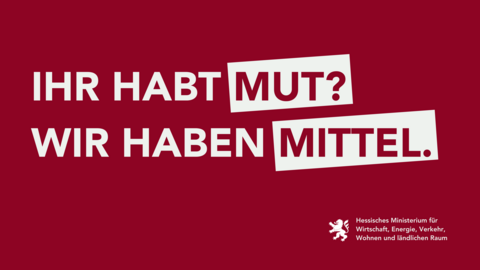 HessenFonds Grafische Darstellung mit dem Slogan Ihr habt Mut? Wir haben Mittel